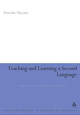 Teaching And Learning A Second Language: A Guide To Recent Research And Its Applications-..