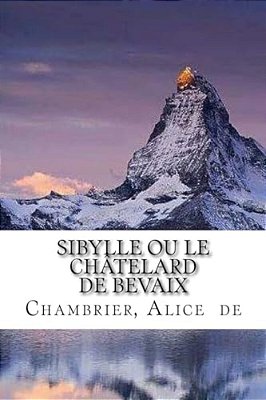 Sibylle Ou Le Châtelard De Bevaix-..
