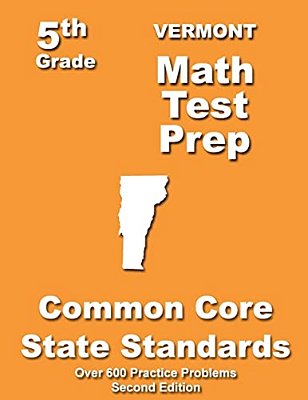 Vermont 5Th Grade Math Test Prep: Common Core Learning Standards-..