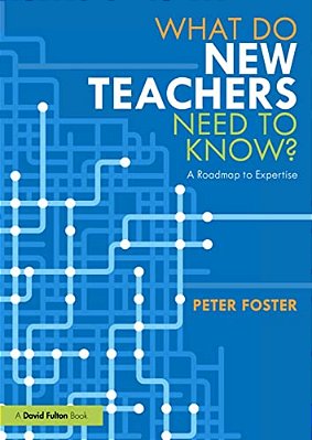 What Do New Teachers Need To Know?: A Roadmap To Expertise-..