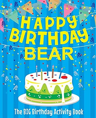 Happy Birthday Bear - The Big Birthday Activity Book: (Personalized Children's Activity Book)-..