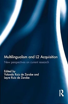 Multilingualism And L2 Acquisition: New Perspectives On Current Research-..