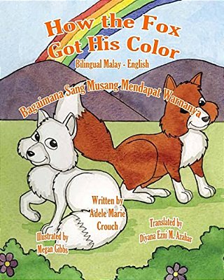 How The Fox Got His Color Bilingual Malay English-..