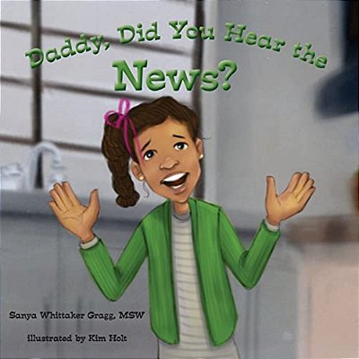 Daddy, Did You Hear The News?-..