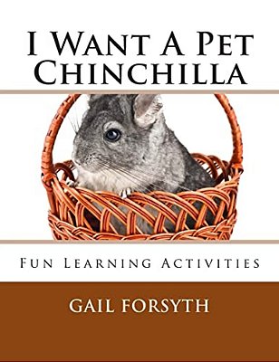 I Want A Pet Chinchilla: Fun Learning Activities-..