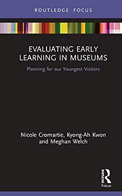 Evaluating Early Learning In Museums: Planning For Our Youngest Visitors-..