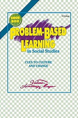 Problem-Based Learning In Social Studies: Cues To Culture And Change-..