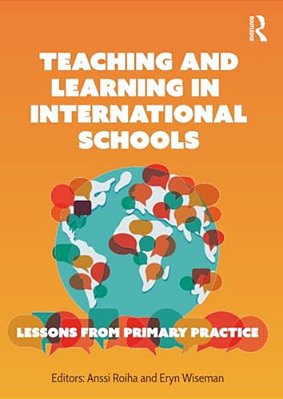 Teaching And Learning In International Schools: Lessons From Primary Practice-..