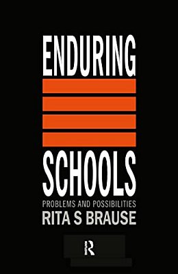 Enduring Schools: Problems And Possibilities-..