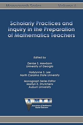 Scholarly Practices And Inquiry In The Preparation Of Mathematics Teachers-..