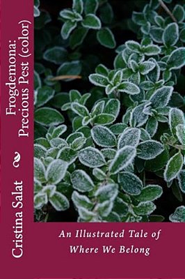 Frogdemona: Precious Pest (Color): An Illustrated Tale Of Where We Belong-..