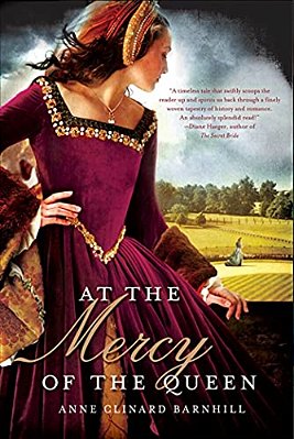 At The Mercy Of The Queen: A Novel Of Anne Boleyn-..