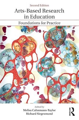 Arts-Based Research In Education: Foundations For Practice-..