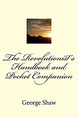 The Revolutionist's Handbook And Pocket Companion-..