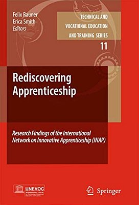 Rediscovering Apprenticeship: Research Findings Of The International Network On Innovative Apprenticeship (Inap)-..