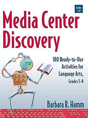 Media Center Discovery: 180 Ready-To-use Activities For Language Arts, Grades 5-8-..