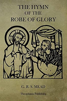 The Hymn Of The Robe Of Glory-..