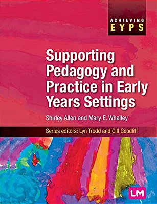 Supporting Pedagogy And Practice In Early Years Settings-..