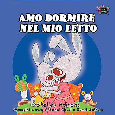 Amo Dormire Nel Mio Letto: I Love To Sleep In My Own Bed (Italian Edition)-..