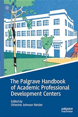 The Palgrave Handbook Of Academic Professional Development Centers-..