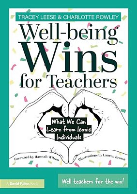 Well-Being Wins For Teachers: What We Can Learn From Iconic Individuals-..