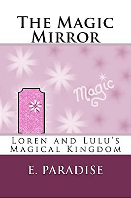 Loren And Lulu's Magical Kingdom: The Magic Mirror-..