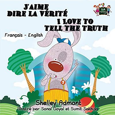 I Love To Tell The Truth: French English Bilingual Edition-..