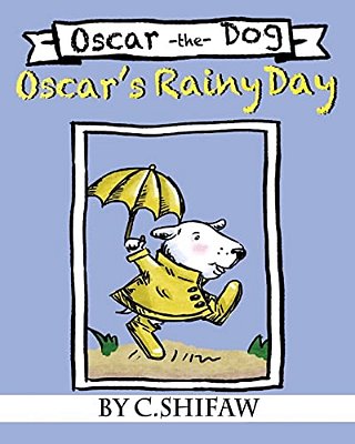 Oscar's Rainy Day: Oscar The Dog-..