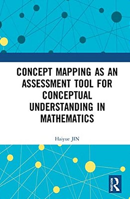 Concept Mapping As An Assessment Tool For Conceptual Understanding In Mathematics-..