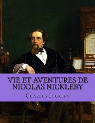 Vie Et Aventures De Nicolas Nickleby-..