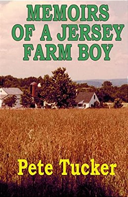 Memoirs Of A Jersey Farm Boy-..