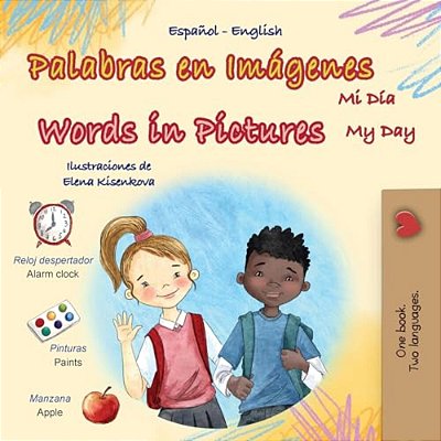 Words In Pictures - My Day (Spanish English Bilingual Children's Book)-..