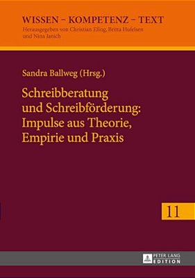 Schreibberatung Und Schreibfoerderung: Impulse Aus Theorie, Empirie Und Praxis-..
