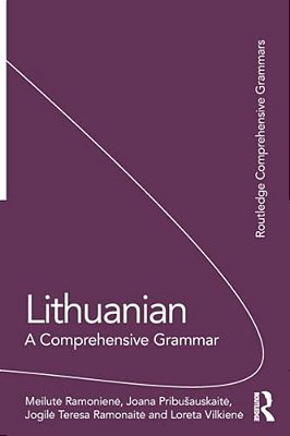 Lithuanian: A Comprehensive Grammar-..
