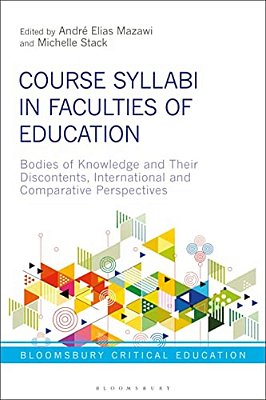 Course Syllabi In Faculties Of Education: Bodies Of Knowledge And Their Discontents, International And Comparative Perspectives-..