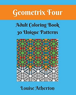 Geometrix Four: A Coloring Book For Grownups-..
