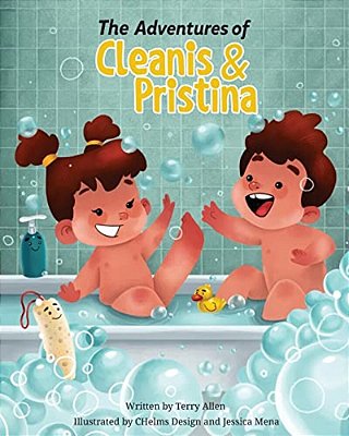 The Adventures Of Cleanis & Pristina: Bath Time-..
