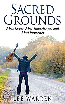 Sacred Grounds: First Loves, First Experiences, And First Favorites-..