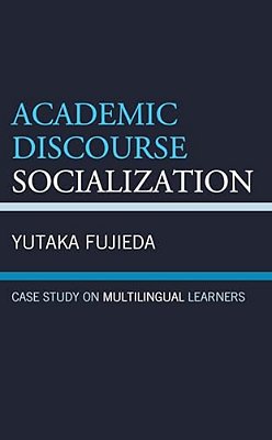 Academic Discourse Socialization: Case Study On Multilingual Learners-..
