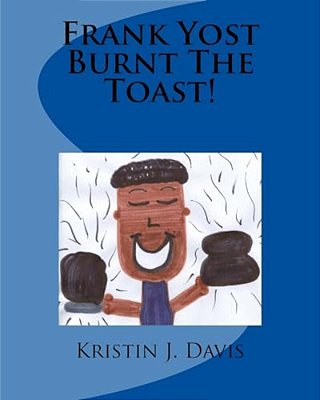 Frank Yost Burnt The Toast!-..