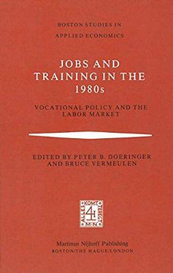Jobs And Training In The 1980S: Vocational Policy And The Labor Market-..