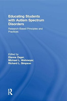 Educating Students With Autism Spectrum Disorders: Research-Based Principles And Practices-..