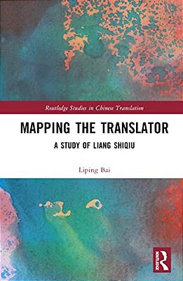 Mapping The Translator: A Study Of Liang Shiqiu-..