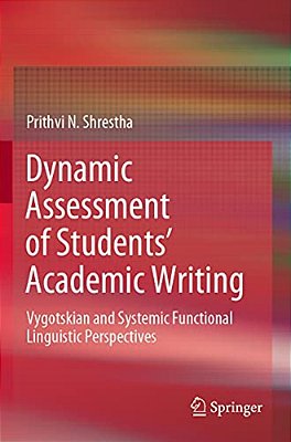 Dynamic Assessment Of Students' Academic Writing: Vygotskian And Systemic Functional Linguistic Perspectives-..
