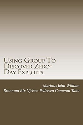 Using Group To Discover Zero-Day Exploits: Team Work-..