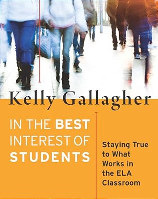 In The Best Interest Of Students: Staying True To What Works In The Ela Classroom-..