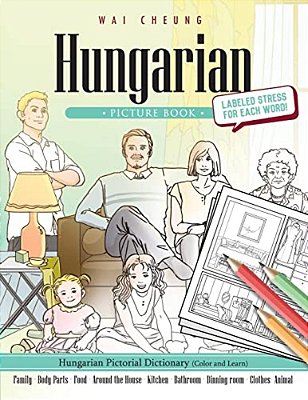 Hungarian Picture Book: Hungarian Pictorial Dictionary (Color And Learn)-..