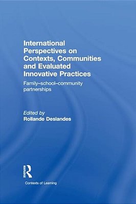 International Perspectives On Contexts, Communities And Evaluated Innovative Practices: Family-School-community Partnerships-..