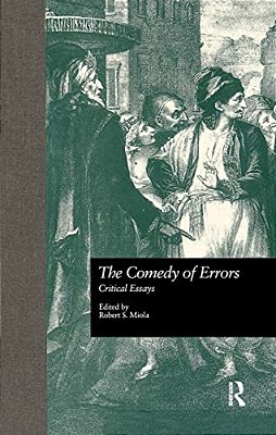 The Comedy Of Errors: Critical Essays-..