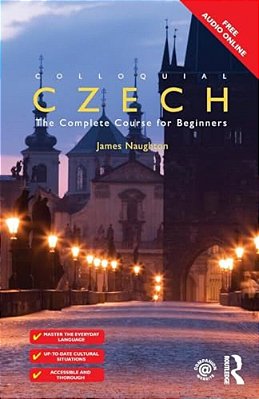 Colloquial Czech: The Complete Course For Beginners-..